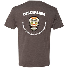 Load image into Gallery viewer, Discipline Doesn't Care About Your Feelings