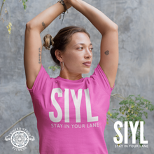 Load image into Gallery viewer, SIYL- Stay In Your Lane Ladies T-Shirt