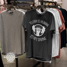 Load image into Gallery viewer, To Err is Human...To Lift Divine